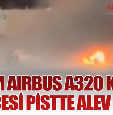 LATAM Airbus A320 Kalkış Öncesi Pistte Alev Aldı