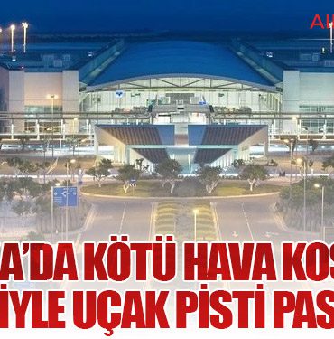 Larnaka’da Kötü Hava Koşulları Nedeniyle Uçak Pisti Pas Geçti