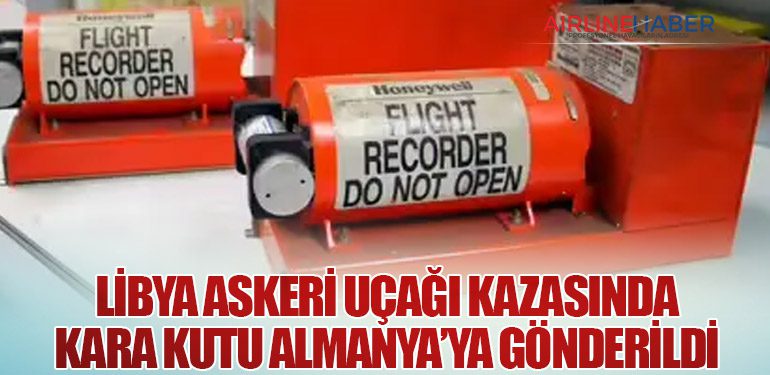 Libya Askeri Uçağı Kazasında Kara Kutu Almanya’ya Gönderildi