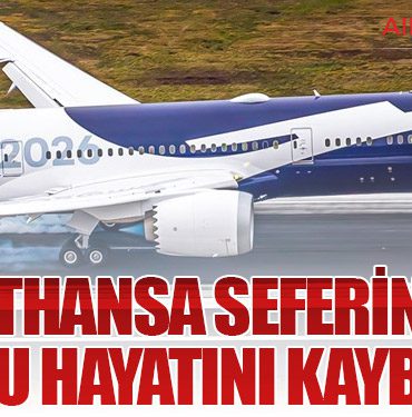 Lufthansa Seferinde Yolcu Hayatını Kaybetti