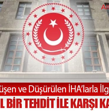 MSB’den Düşen ve Düşürülen İHA’larla İlgili Açıklama: “Yeni Nesil Bir Tehdit ile Karşı Karşıyayız”