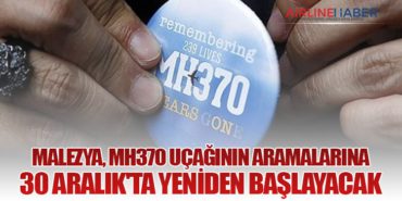 Malezya, MH370 Uçağının Aramalarına 30 Aralık’ta Yeniden Başlayacak