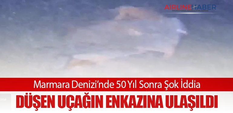 Marmara Denizi’nde 50 Yıl Sonra Şok İddia: Düşen Uçağın Enkazına Ulaşıldı