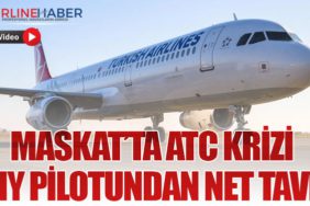 Maskat’ta ATC Krizi: THY Pilotundan Net Tavır