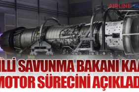 Milli Savunma Bakanı KAAN Motor Sürecini Açıkladı