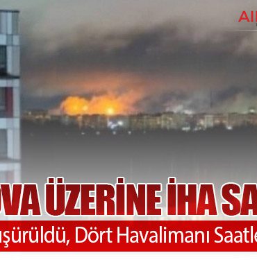 Moskova Üzerine İHA Saldırısı: 32 Drone Düşürüldü, Dört Havalimanı Saatlerce Kapandı