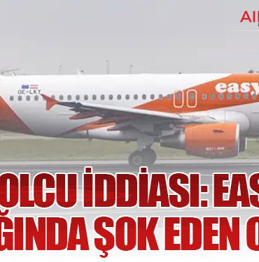 Ölü Yolcu İddiası: easyJet Uçağında Şok Eden Olay