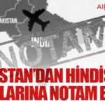 Pakistan’dan Hindistan Uçuşlarına NOTAM Engeli