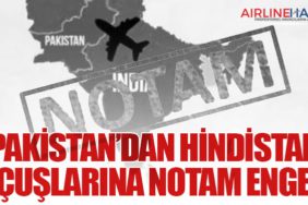 Pakistan’dan Hindistan Uçuşlarına NOTAM Engeli