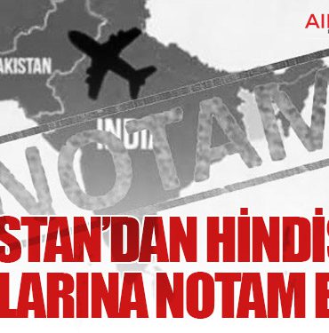Pakistan’dan Hindistan Uçuşlarına NOTAM Engeli
