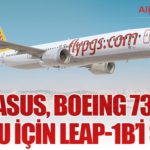 Pegasus, Boeing 737-10 Filosu İçin LEAP-1B’i Seçti