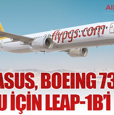 Pegasus, Boeing 737-10 Filosu İçin LEAP-1B’i Seçti