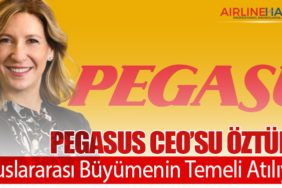 Pegasus CEO’su Öztürk: Uluslararası Büyümenin Temeli Atılıyor