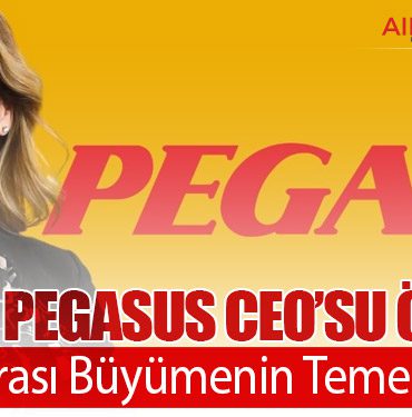 Pegasus CEO’su Öztürk: Uluslararası Büyümenin Temeli Atılıyor