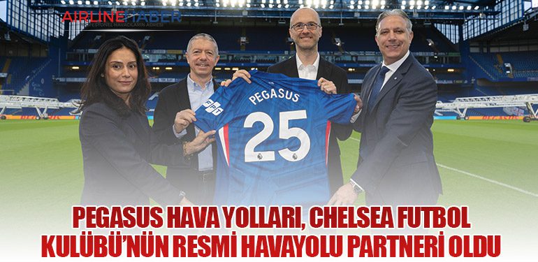 Pegasus Hava Yolları, Chelsea Futbol Kulübü’nün resmi havayolu partneri oldu