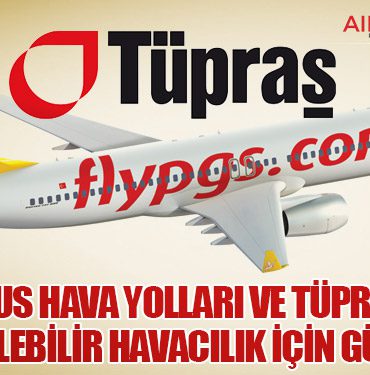 Pegasus Hava Yolları ve Tüpraş’tan sürdürülebilir havacılık için güç birliği
