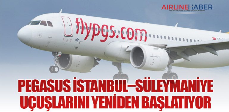 Pegasus İstanbul–Süleymaniye Uçuşlarını Yeniden Başlatıyor