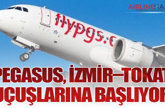 Pegasus, İzmir–Tokat Uçuşlarına Başlıyor