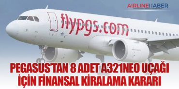 Pegasus’tan 8 Adet A321neo Uçağı İçin Finansal Kiralama Kararı