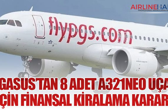 Pegasus’tan 8 Adet A321neo Uçağı İçin Finansal Kiralama Kararı