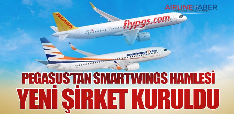 Pegasus’tan Smartwings Hamlesi: Yeni Şirket Kuruldu