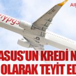 Pegasus’un Kredi Notu AA+ Olarak Teyit Edildi