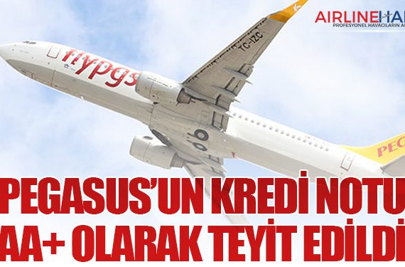 Pegasus’un Kredi Notu AA+ Olarak Teyit Edildi