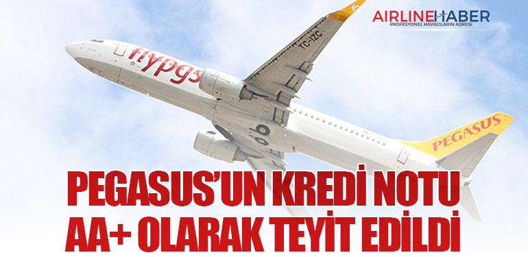 Pegasus’un Kredi Notu AA+ Olarak Teyit Edildi