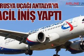 RUSYA UÇAĞI ANTALYA’YA ACİL İNİŞ YAPTI