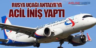 RUSYA UÇAĞI ANTALYA’YA ACİL İNİŞ YAPTI