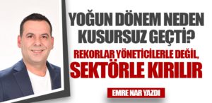 Yoğun Dönem Neden Kusursuz Geçti?