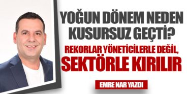 Yoğun Dönem Neden Kusursuz Geçti?