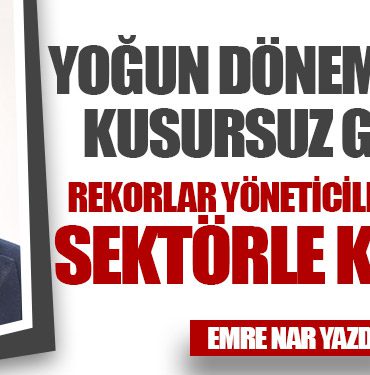 Yoğun Dönem Neden Kusursuz Geçti?