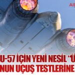 Rusya, Su-57 İçin Yeni Nesil “Ürün 177” Motorunun Uçuş Testlerine Başladı