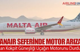 Ryanair Seferinde Motor Arızası: Kopan Kokpit Güneşliği Uçağın Motorunu Durdurdu