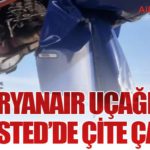 Ryanair Uçağı Stansted’de Çite Çarptı