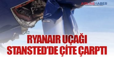 Ryanair Uçağı Stansted’de Çite Çarptı