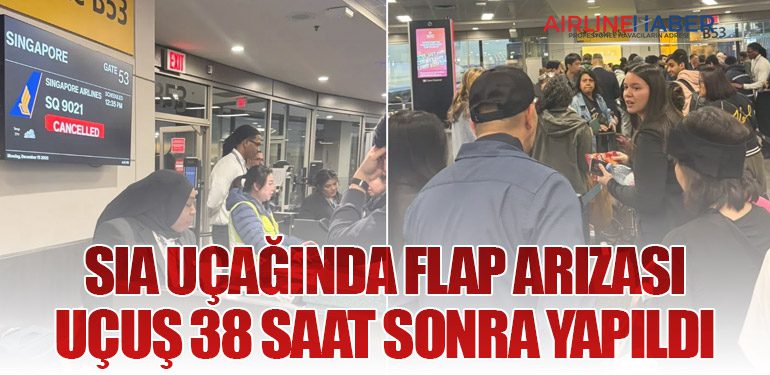 SIA Uçağında Flap Arızası: Uçuş 38 Saat Sonra Yapıldı