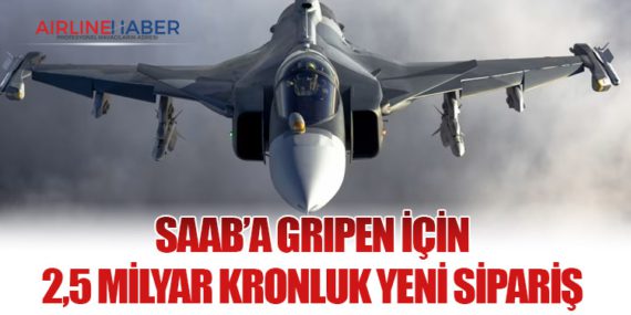 Saab’a Gripen İçin 2,5 Milyar Kronluk Yeni Sipariş