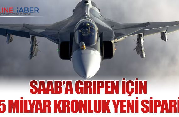 Saab’a Gripen İçin 2,5 Milyar Kronluk Yeni Sipariş