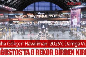 Sabiha Gökçen Havalimanı 2025’e Damga Vurdu: 3 Ağustos’ta 8 Rekor Birden Kırıldı