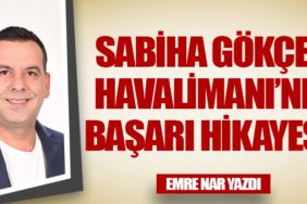 Sabiha Gökçen Havalimanı’nın Başarı Hikayesi!