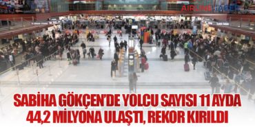Sabiha Gökçen’de Yolcu Sayısı 11 Ayda 44,2 Milyona Ulaştı, Rekor Kırıldı