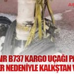 Serve Air B737 kargo uçağı patlayan lastikler nedeniyle kalkştan vazgeçti