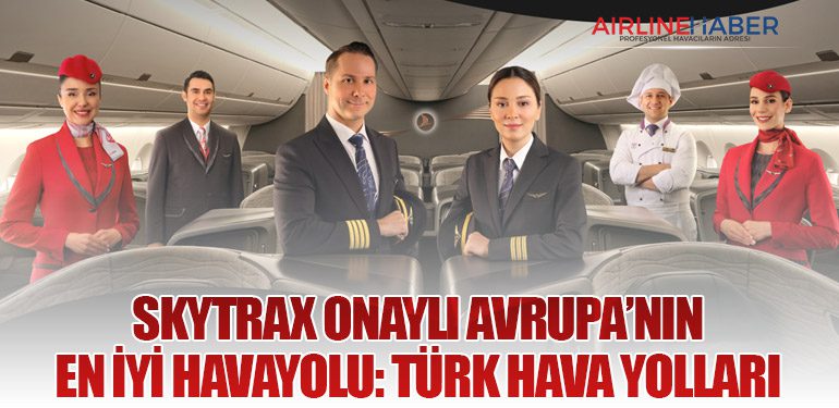Skytrax Onaylı Avrupa’nın En İyi Havayolu: Türk Hava Yolları