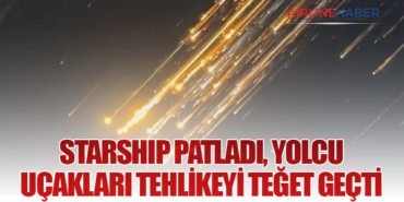 Starship Patladı, Yolcu Uçakları Tehlikeyi Teğet Geçti