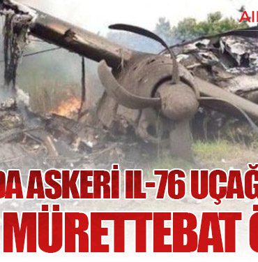 Sudan’da Askeri Il-76 Uçağı Düştü: Tüm Mürettebat Öldü