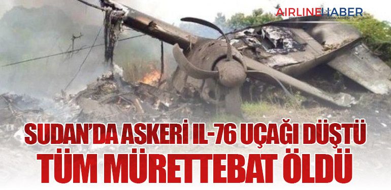 Sudan’da Askeri Il-76 Uçağı Düştü: Tüm Mürettebat Öldü