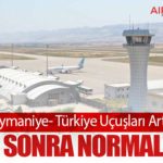 Süleymaniye- Türkiye Uçuşları Artıyor: 2,5 Yıl Sonra Normalleşme