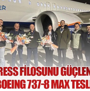 SunExpress Filosunu Güçlendiriyor: İki Yeni Boeing 737-8 MAX Teslim Alındı
